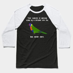 Rainbow Lorikeet Never Zero Baseball T-Shirt